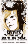 Selfies From the End of the World: Historical Accounts of the Apocalypse - Dawn Vogel ; Jeremy Zimmerman - 9781311426710