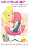 Keep It Chic and Cheap - Jessica Burkhart - 9781311439185