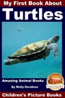 My First Book About Turtles: Amazing Animal Books - Children's Picture Books - Molly Davidson - 9781311454980