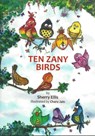 Ten Zany Birds - Sherry Ellis - 9781311469847