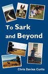 To Sark and Beyond - Christine Davies Curtis - 9781311495068