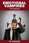 Emotional Vampires: The Basics - The Blokehead - 9781311496584