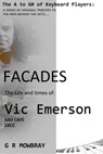 Facades: The Life and Times of Vic Emerson - G R Mowbray - 9781311517999