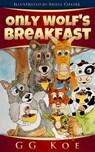 Only Wolf's Breakfast - GG Koe - 9781311550293