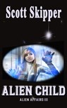 Alien Child - Scott Skipper - 9781311551832