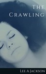 The Crawling - Lee A Jackson - 9781311555878