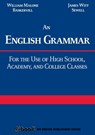 An English Grammar: For the Use of High School, Academy, and College Classes - William Malone Baskervill ; James Witt Sewell - 9781311587411