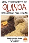 Health Benefits of Quinoa For Cooking and Healing - M. Usman - 9781311605894