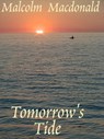Tomorrow's Tide - Malcolm Macdonald - 9781311656636