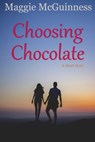 Choosing Chocolate - Maggie McGuinness - 9781311661425