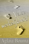 Valse werkelijkheid - Aglaia Bouma - 9781311676634