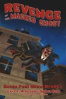 Revenge of the Masked Ghost - 5th Anniversary Edition - Kevin Paul Shaw Broden - 9781311682000