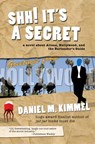 Shh! It's a Secret: a novel about Aliens, Hollywood, and the Bartender's Guide - Daniel M. Kimmel - 9781311682123
