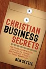 Christian Business Secrets - Ben Settle - 9781311684295