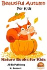 Beautiful Autumn For Kids - K. Bennett - 9781311690975