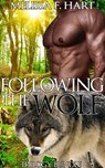 Following the Wolf (Trilogy Bundle) (Werewolf BBW Erotic Romance) - Melissa F. Hart - 9781311704986