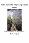 Tales from the Deepening Woods: Book I - Evan Hughes - 9781311708281