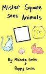 Mister Square Sees Animals - Poppy Smith ; Michelle - 9781311735324