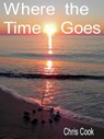 Where The Time Goes. - Chris Cook - 9781311740069