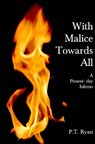 With Malice Towards All - PT Ryan - 9781311789709