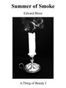 Summer of Smoke: A Thing of Beauty I - Edward Bloor - 9781311791634