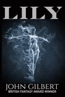 Lily - John Gilbert - 9781311805546