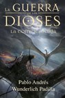La Convocatoria (La Guerra de los Dioses nº 5) - Pablo Andrés Wunderlich Padilla - 9781311833051