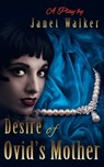 Desire of Ovid's Mother - Janet Walker - 9781311838940