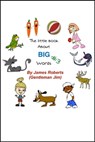 The Little Book About Big Words #3 - James Roberts (Gentleman Jim) - 9781311845863