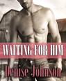 Waiting For Him - Denise Johnson - 9781311847515