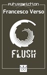 Flush - Future Fiction - 9781311856470