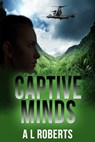 Captive Minds - A L Roberts - 9781311859600
