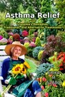 Asthma Relief with Grandma’s Remedies - Erika M Szabo - 9781311871039
