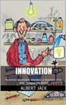 Innovation: Awesome Inventions: Inventors & Business Ideas that Changed the World - Albert Jack - 9781311875044