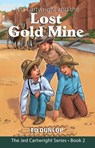 Jed Cartwright and the Lost Gold Mine - Ed Dunlop - 9781311937438