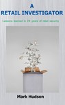 A Retail Investigator - Mark Hudson - 9781311968012