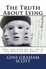 The Truth About Lying - Gini Graham Scott - 9781311969613
