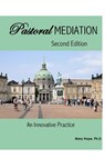 Pastoral Mediation: an Innovative Practice: Second Edition - Mary Kendall Hope - 9781312060128
