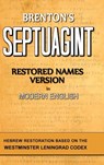 Brenton's Septuagint, Restored Names Version, Volume 1 - Clinton R Smith - 9781312091474