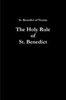 The Holy Rule of St. Benedict - St. Benedict of Nursia - 9781312168374