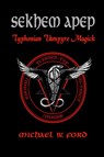 Sekhem Apep - Michael W. Ford - 9781312635845