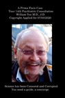 A Prima Facie Case Your 14th Psychiatric Consultation William Yee M.D., J.D. Copyright Applied for 07/03/2020 - William Yee - 9781312742703
