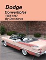 Dodge Convertibles 1955-1967 - Don Narus - 9781312779747