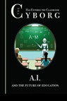 The Cyborg has Entered the Classroom - David Lane - 9781312815162