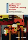 An Economic History of Twentieth-Century Europe - Ivan T. (University of California Berend - 9781316501856