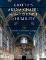 Giotto's Arena Chapel and the Triumph of Humility - Henrike Christiane (University of California Lange - 9781316511046