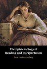 The Epistemology of Reading and Interpretation - VAN WOUDENBERG,  Rene (Vrije Universiteit, Amsterdam) - 9781316516799