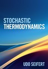 Stochastic Thermodynamics - Udo (Universitat Stuttgart) Seifert - 9781316519554