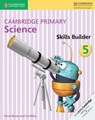Cambridge Primary Science Skills Builder 5 - Fiona Baxter ; Liz Dilley - 9781316611067