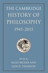 The Cambridge History of Philosophy, 1945–2015 - Kelly (University of New Mexico) Becker ; Iain D. (University of New Mexico) Thomson - 9781316625613